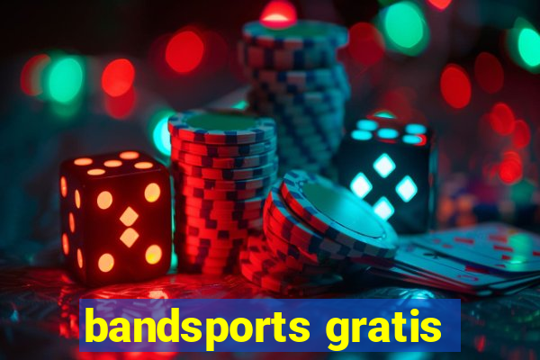 bandsports gratis